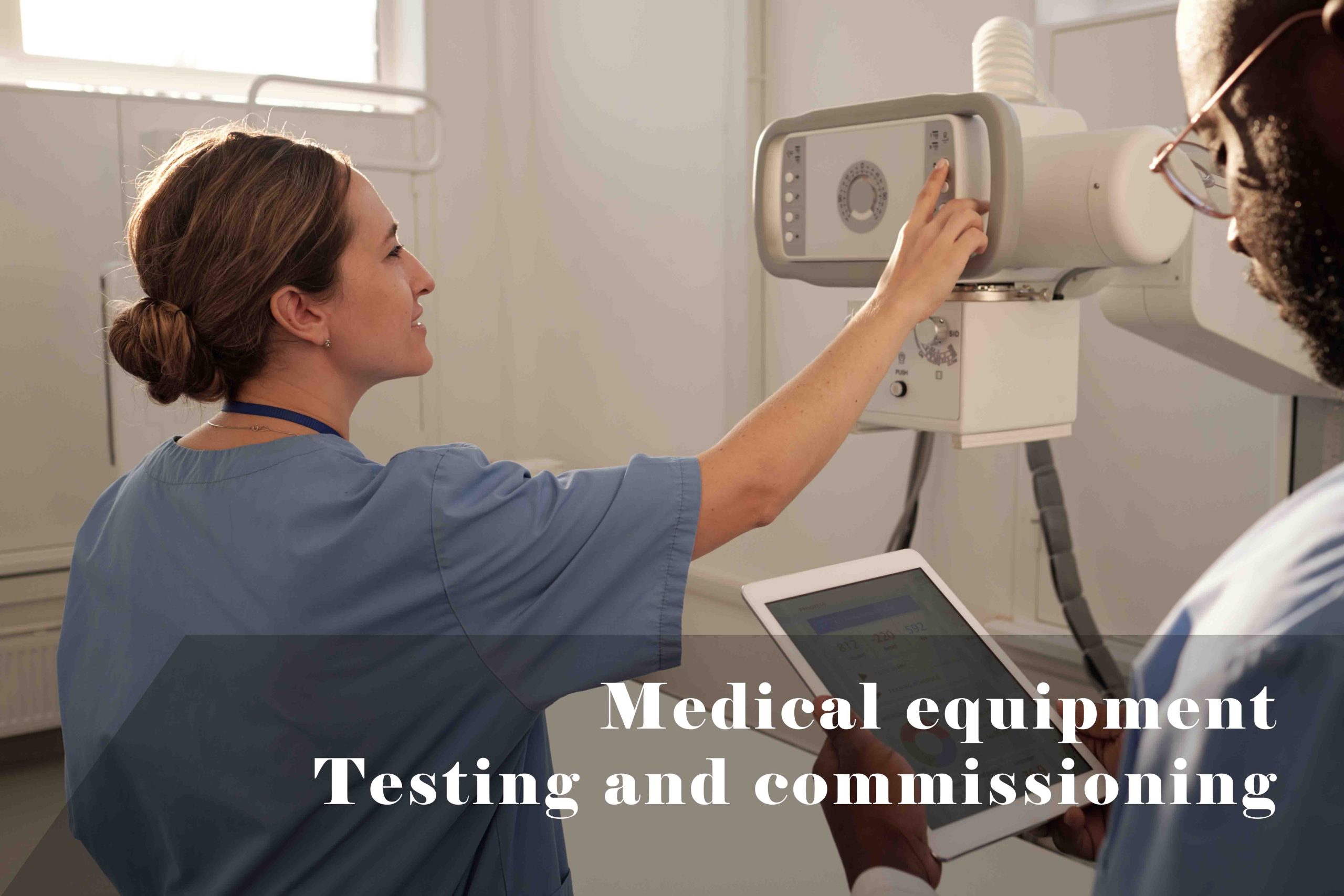 Medical equipment Testing and commissioning