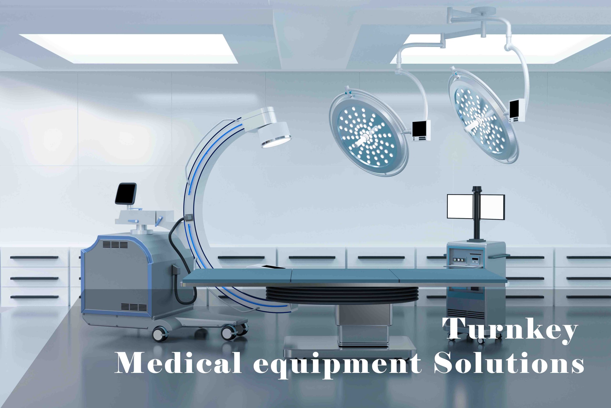 Turnkey Medical equipment Solutions